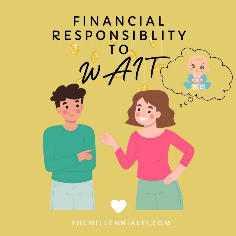 Financial Responsibility: Why Wait to have kids